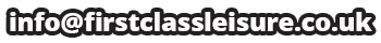 Email us on: info@firstclassleisure.co.uk